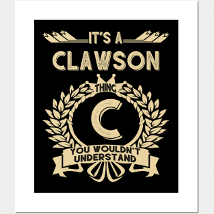 Clawson Name - It Is A Clawson Thing You Wouldnt Understand Posters and Art